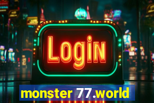 monster 77.world